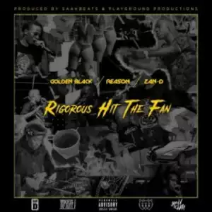 Golden Black - Rigorous Hit The Fan ft.  Reason & DJ Zan-D